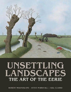 Unsettling Landscapes: The Art of the Eerie